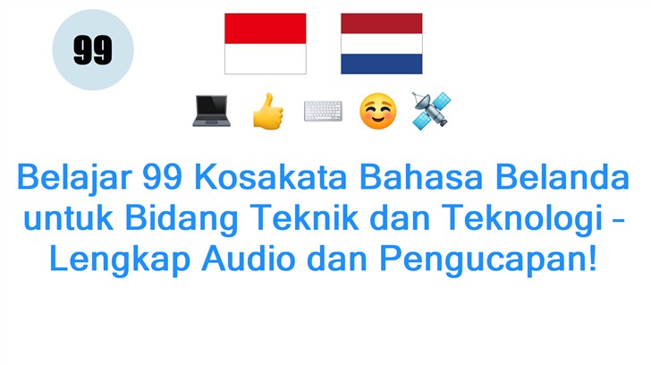Belajar 99 Kosakata Bahasa Belanda untuk Bidang Teknik dan Teknologi – Lengkap Audio dan Pengucapan!